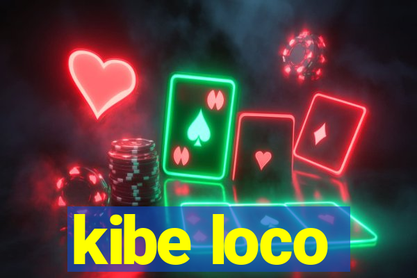 kibe loco